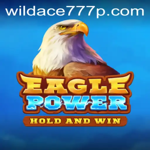 EaglePower: A Thrilling Journey with WildAce777