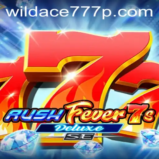 Experience Thrills with RushFever7sDeluxeSE Featuring WildAce777